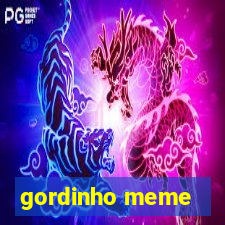 gordinho meme